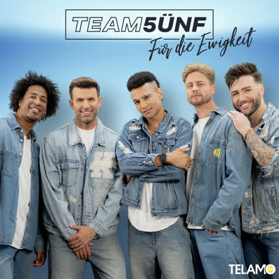 TEAM 5ÜNF - FÜR DIE EWIGKEIT (EVERLASTING LOVE)