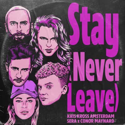 KRIS KROSS AMSTERDAM MIT SERA UND CONOR MAYNARD - STAY (NEVER LEAVE)