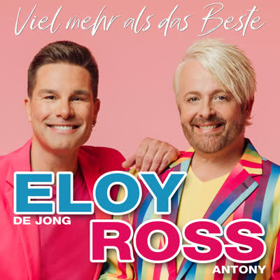 ELOY DE JONG UND ROSS ANTONY - VIEL MEHR ALS DAS BESTE