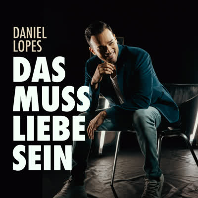 DANIEL LOPES - DAS MUSS LIEBE SEIN