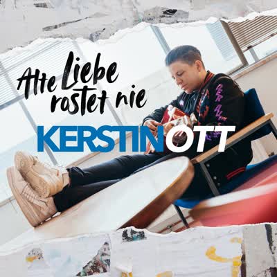 KERSTIN OTT - ALTE LIEBE ROSTET NIE