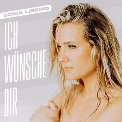 SONIA LIEBING - ICH WÜNSCHE DIR