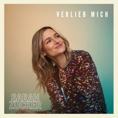 SARAH ZUCKER - VERLIEB MICH