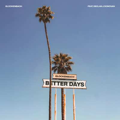 GLOCKENBACH UND DECLAN J DONOVAN - BETTER DAYS