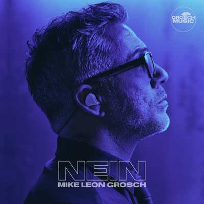 MIKE LEON GROSCH - WER KANN SCHON NEIN SAGEN