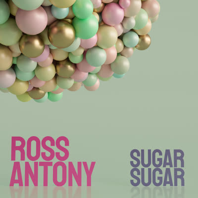 ROSS ANTONY - SUGAR-SUGAR