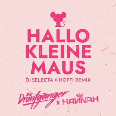 DIE DRAUFGAENGER UND HANNAH - HALLO KLEINE MAUS