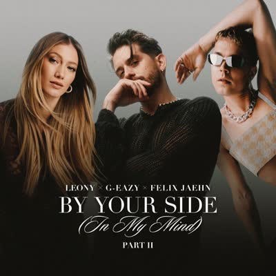 LEONY UND G-EAZY MIT FELIX JAEHN - BY YOUR SIDE (IN MY MIND) PART II