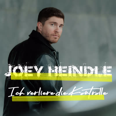 JOEY HEINDLE - ICH VERLIERE DIE KONTROLLE