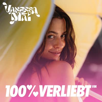 VANESSA MAI - 100% VERLIEBT