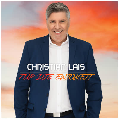 CHRISTIAN LAIS - FÜR DIE EWIGKEIT