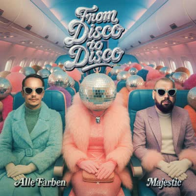 ALLE FARBEN UND MAJESTIC - FROM DISCO TO DISCO