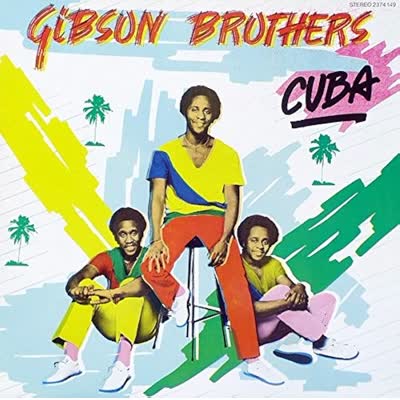 THE GIBSON BROTHERS - CUBA (1979)