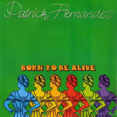 PATRICK HERNANDEZ - BORN TO BE ALIVE (1979)