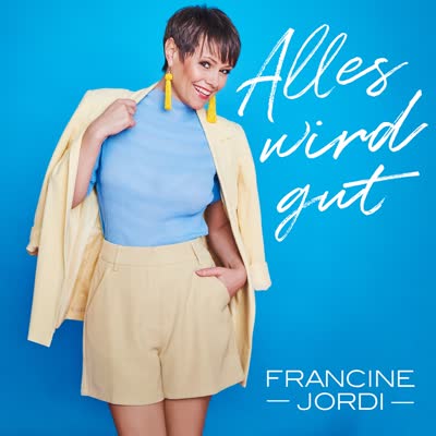 FRANCINE JORDI - ALLES WIRD GUT