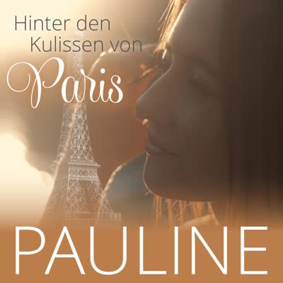 PAULINE - HINTER DEN KULISSEN VON PARIS