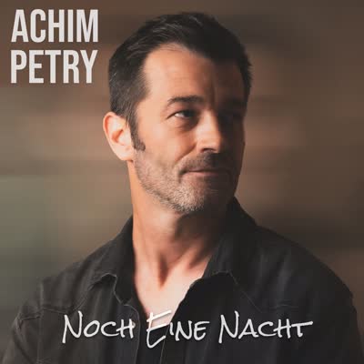 ACHIM PETRY - NOCH EINE NACHT
