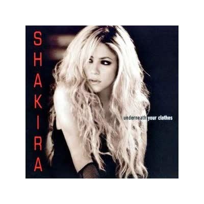 SHAKIRA - UNDERNEATH YOUR CLOTHES