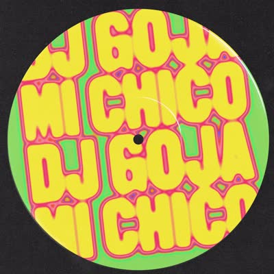 DJ GOJA - MI CHICO