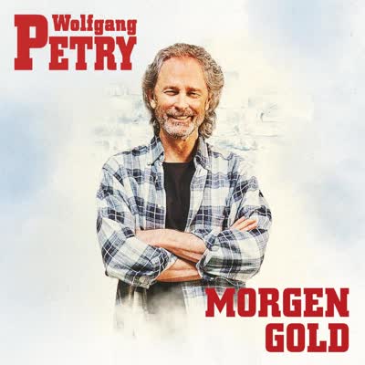 WOLFGANG PETRY - MORGEN GOLD