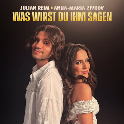 JULIAN REIM UND ANNA-MARIA ZIVKOV - WAS WIRST DU IHM SAGEN