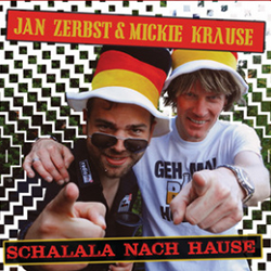 JAN ZERBST UND MICKIE KRAUSE - SCHALALA NACH HAUSE